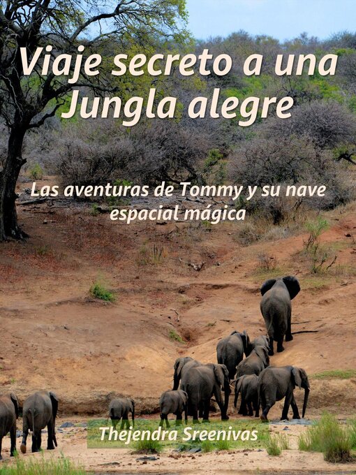 Cover image for Viaje secreto a una Jungla alegre--Las aventuras de Tommy y su nave espacial mágica